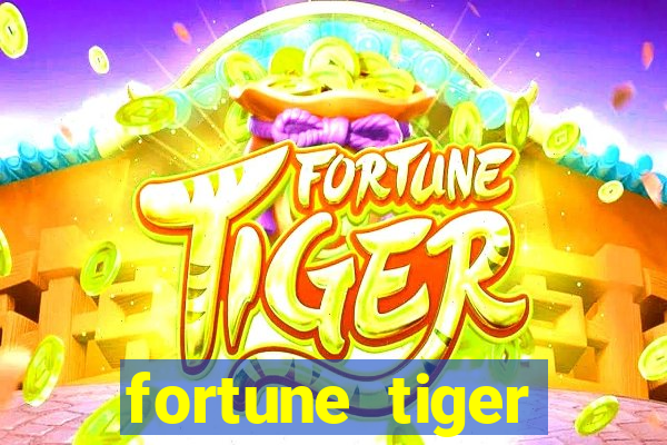 fortune tiger minimo 1 real